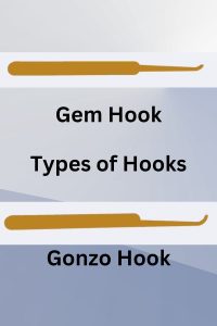 Types of hooks including gem hook and gonzo hook