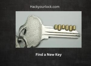 key with adjusted pins and a title of find a new key 