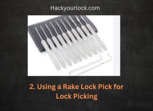 using rake lock pick for lock picking with a set of different rake picks