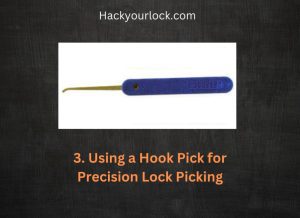 using a hook pick for precision lock picking with a hook pick in blue color