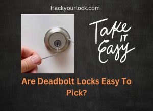 are deadbolt lock easy to pick title with a lock being picked by the lock picking tools and right side shows take it easy title