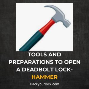 tools to open deadbolt lock-Hammer
