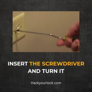 Insert the Screwdriver and Turn It