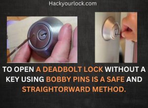 open a deadbolt lock with a bobby pin