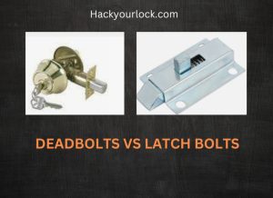deadbolts vs latch bolts