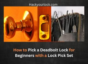 How to Pick a Deadbolt Lock for Beginners with a Lock Pick Set text with a lock pick set and a deadbolt door lock