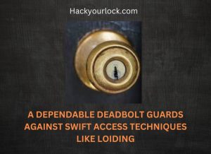 user friendly feature of deadbolts highlighted with a deadbolt lock and a statement saying deadbolts guard against swift access techniques