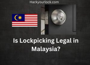 flag of Malaysia with a door lock on right side and title of article below. Is lockpicking legal in Malaysia