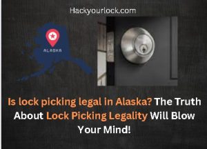 Is Lock Picking Legal in Alaska? title with map of Alaska and a lock on the right side