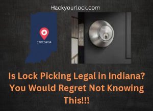 Is Lock Picking Legal in Indiana? title with map of Indiana and a lock on the right side