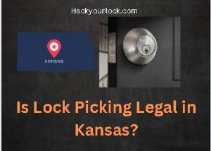 Is Lock Picking Legal in Kansas? title with map of Kansas and a lock on the right side