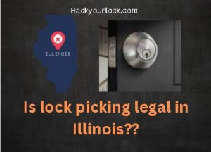 is lock picking legal in Illinois? title with map of Illinois and a lock on the right side