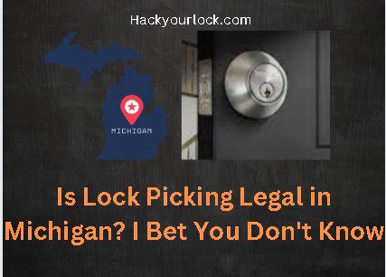 Is Lock Picking Legal in Michigan? I Bet You Don't Know title with map of Michigan and a lock on the right side