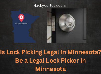 Is Lock Picking Legal in Minnesota? I Bet You Don't Know title with map of Minnesota and a lock on the right side