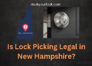 Is Lock Picking Legal in New Hampshire? title with map of New Hampshire and a lock on the right side