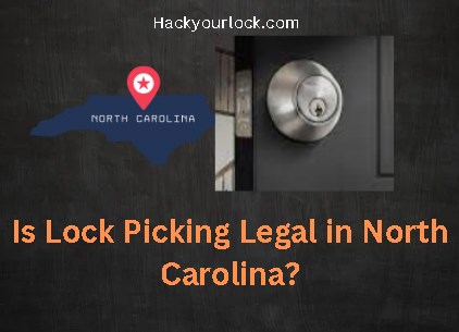 Is Lock Picking Legal in North Carolina? title with map of North Carolina and a lock on the right side