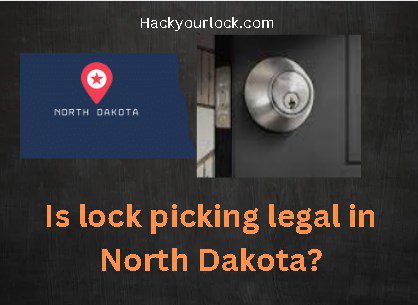 Is Lock Picking Legal in North Dakota? title with map of North Dakota and a lock on the right side