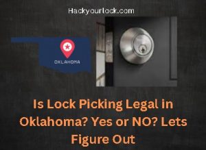 Is Lock Picking Legal in Oklahoma? Yes or No? Lets Figure Out title with map of Oklahoma and a lock on the right side