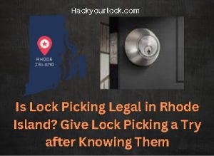 Is Lock Picking Legal in Rhode Island? Give Lock Picking a Try after Knowing Them. title with map of Rhode Island and a lock on the right side