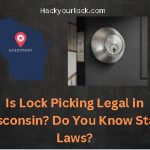 Is Lock Picking Legal in Wisconsin? Do You Know State Laws?title with map of Wisconsin and a lock on the right side