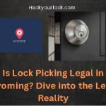 Is Lock Picking Legal in Wyoming? Dive into the Legal Reality title with map of Wyoming and a lock on the right side